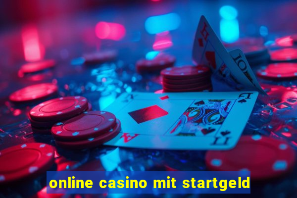 online casino mit startgeld