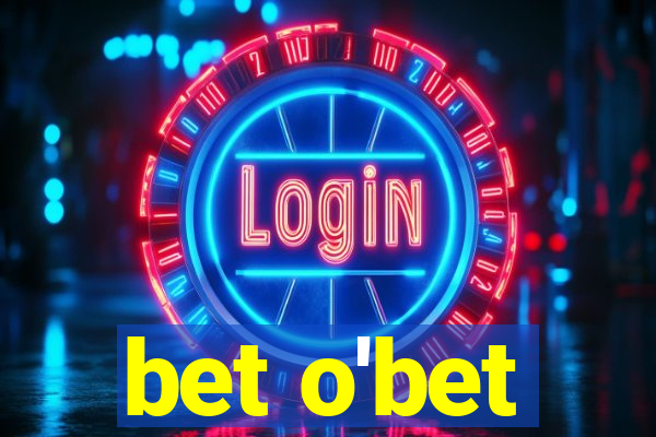 bet o'bet