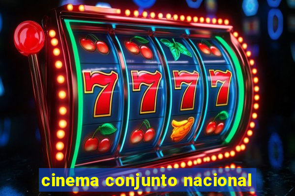 cinema conjunto nacional