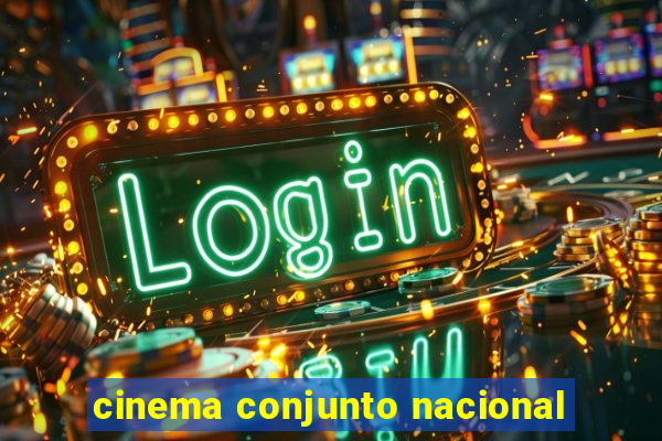 cinema conjunto nacional