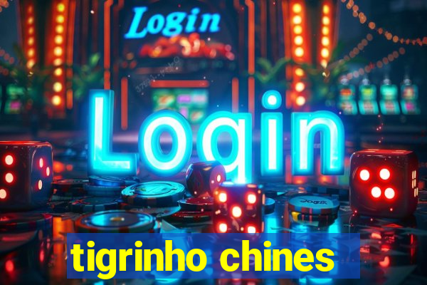 tigrinho chines