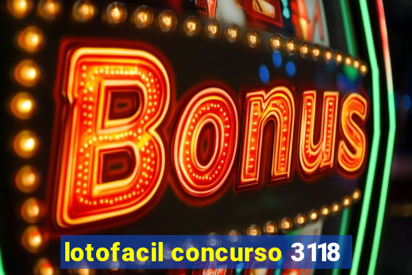 lotofacil concurso 3118