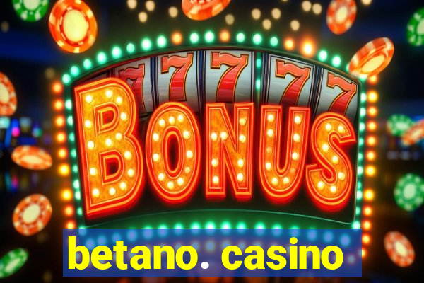 betano. casino