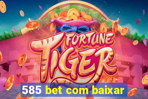 585 bet com baixar