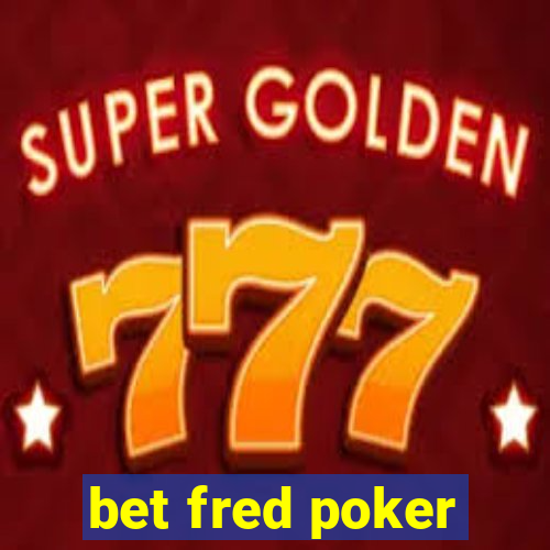 bet fred poker