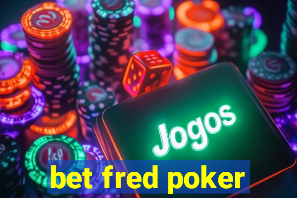 bet fred poker