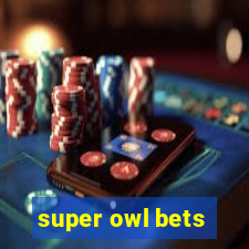 super owl bets