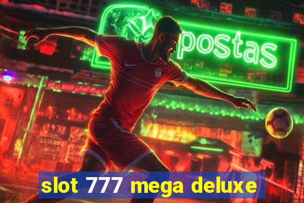 slot 777 mega deluxe