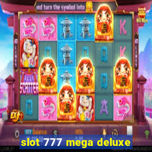 slot 777 mega deluxe