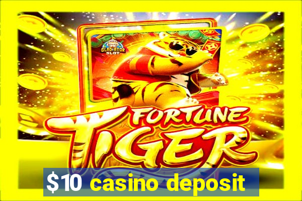 $10 casino deposit