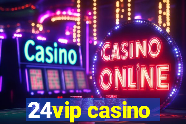 24vip casino