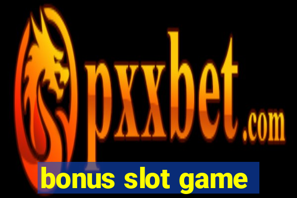 bonus slot game