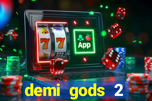 demi gods 2 expanded edition slot