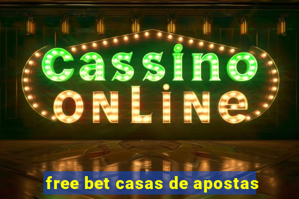 free bet casas de apostas