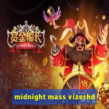 midnight mass vizerhd