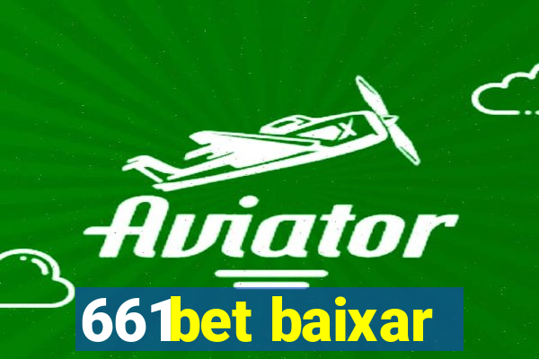 661bet baixar