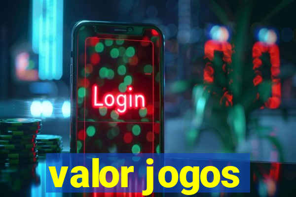 valor jogos