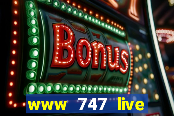 www 747 live casino login