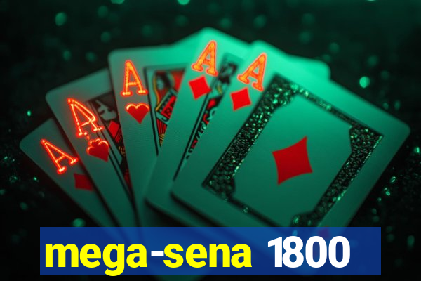 mega-sena 1800