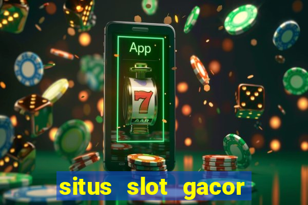 situs slot gacor pasti menang