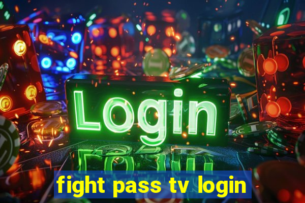 fight pass tv login