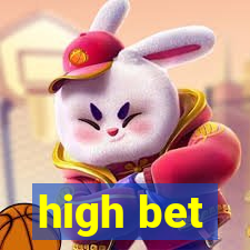 high bet