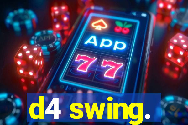 d4 swing.