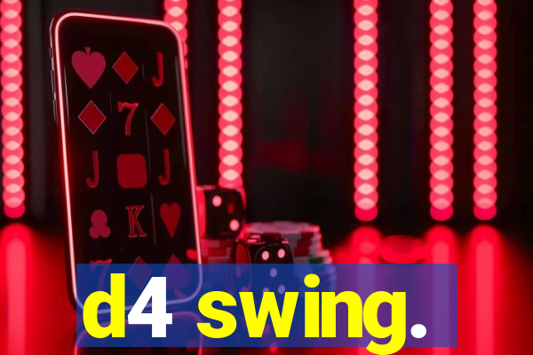 d4 swing.