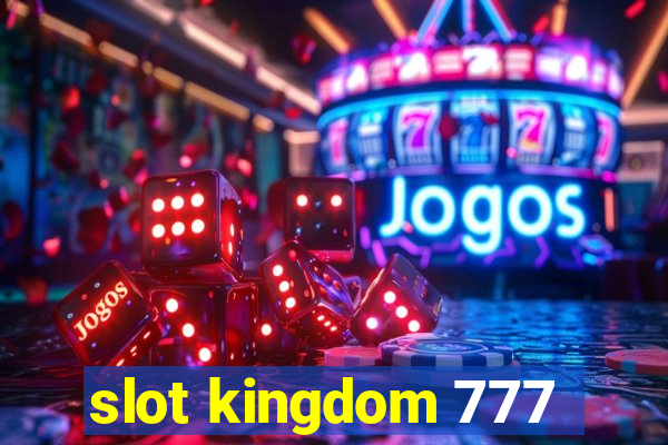 slot kingdom 777