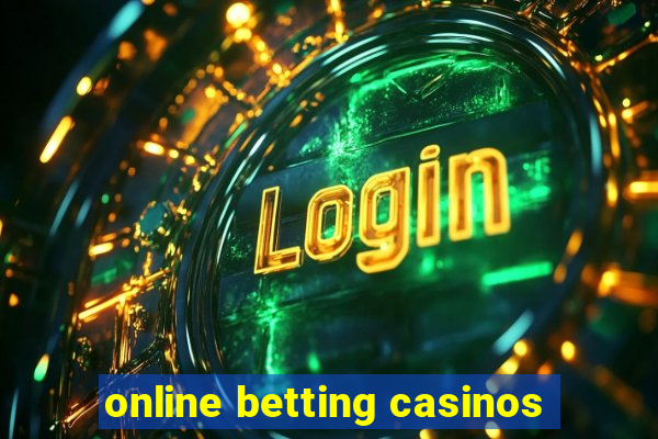 online betting casinos