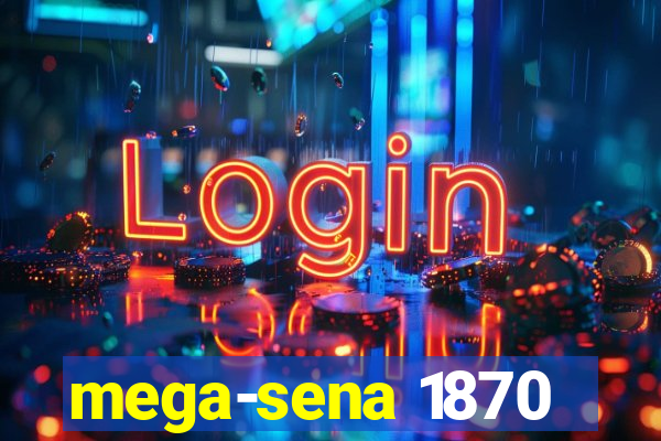 mega-sena 1870