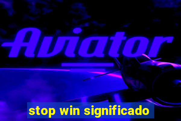 stop win significado