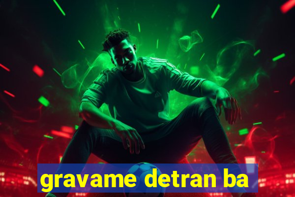 gravame detran ba