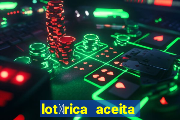 lot茅rica aceita pix para jogos