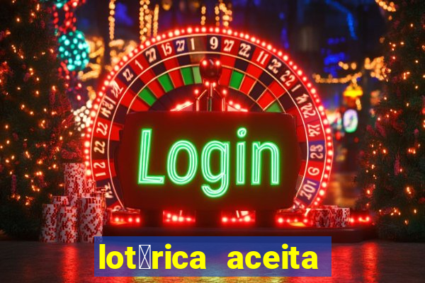 lot茅rica aceita pix para jogos