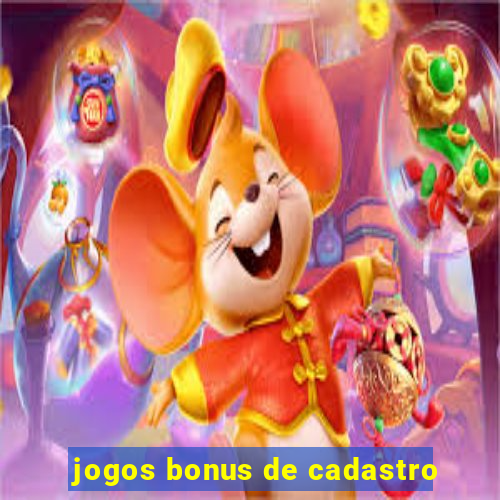 jogos bonus de cadastro