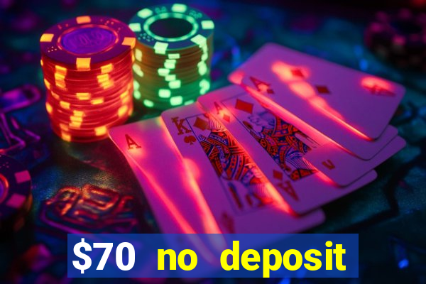 $70 no deposit casino bonus