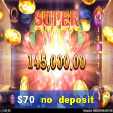 $70 no deposit casino bonus