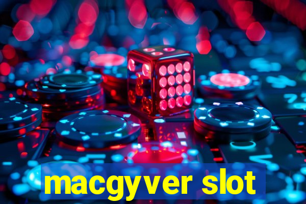 macgyver slot