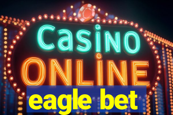 eagle bet