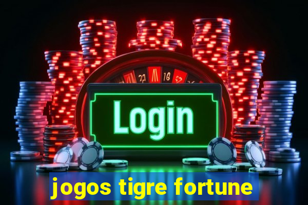 jogos tigre fortune