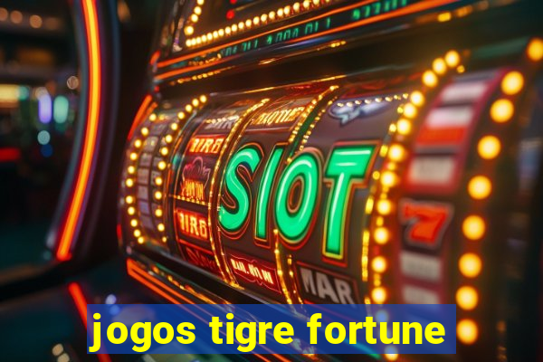 jogos tigre fortune