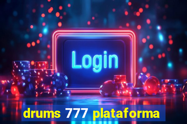 drums 777 plataforma