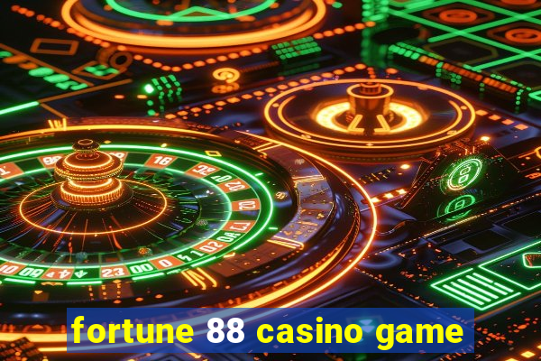 fortune 88 casino game