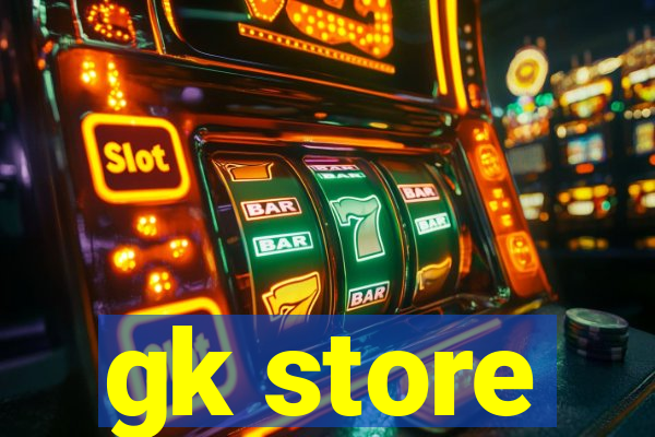 gk store