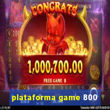 plataforma game 800