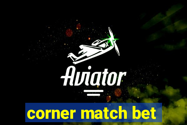 corner match bet