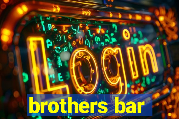 brothers bar