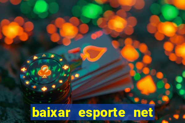 baixar esporte net vip bet