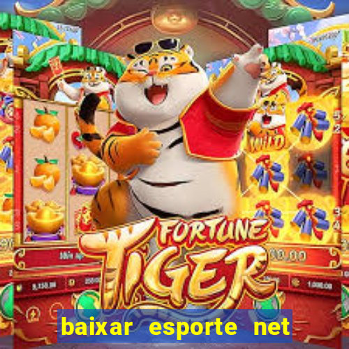 baixar esporte net vip bet